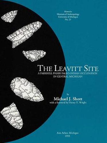 Cover image for The Leavitt Site: A Parkhill Phase Paleo-Indian Occupation in Central Michigan