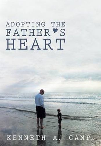 Cover image for Adopting the Father's Heart