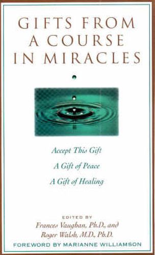 Gifts from a Course in Miracles: Accept This Gift, A Gift of Peace, A Gift of Healing