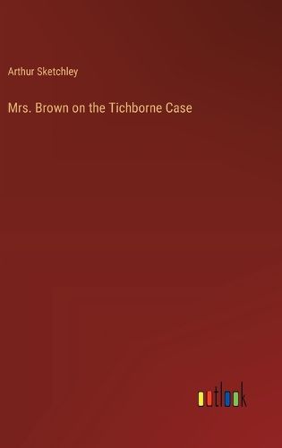 Cover image for Mrs. Brown on the Tichborne Case