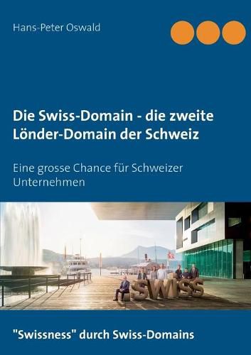 Cover image for Die Swiss-Domain - die zweite Lander-Domain der Schweiz