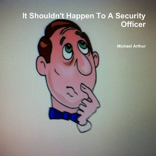 Cover image for It Shouldn't Happen to A Security Officer