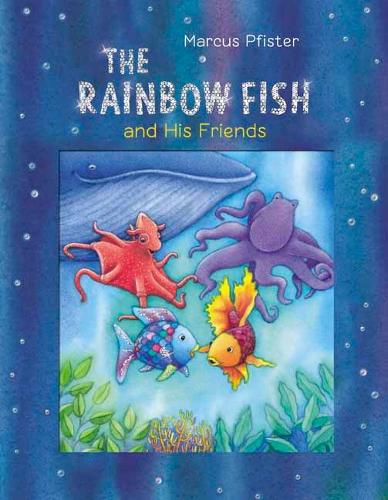 The Rainbow Fish and His Friends