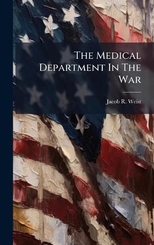 Cover image for The Medical Department In The War