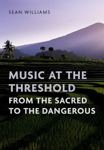 Cover image for Music at the Threshold from the Sacred to the Dangerous