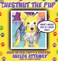 Cover image for Chestnut the Pup: What I Would Say If I Could Talk