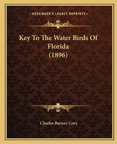 Cover image for Key to the Water Birds of Florida (1896)