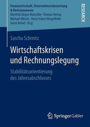 Cover image for Wirtschaftskrisen und Rechnungslegung: Stabilitatsorientierung des Jahresabschlusses