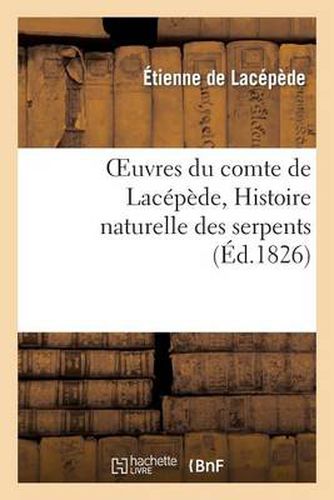 Oeuvres du comte de Lacepede, Histoire naturelle des serpents