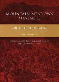 Cover image for Mountain Meadows Massacre: Collected Legal Papers, Two-Volume Set