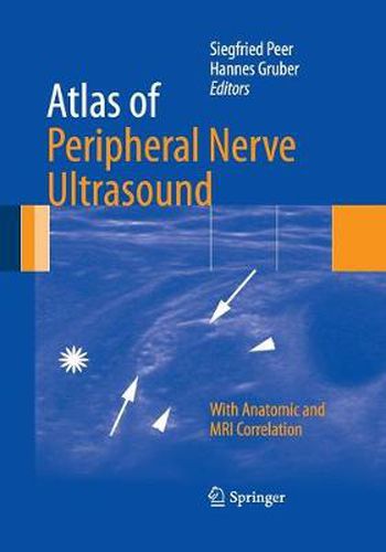 Cover image for Atlas of Peripheral Nerve Ultrasound: With Anatomic and MRI Correlation