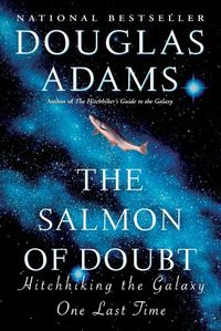 Cover image for The Salmon of Doubt: Hitchhiking the Galaxy One Last Time