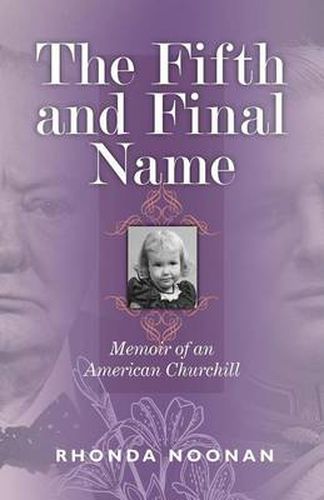 Cover image for The Fifth and Final Name: Memoir of an American Churchill