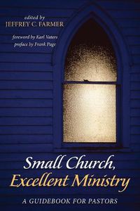 Cover image for Small Church, Excellent Ministry: A Guidebook for Pastors