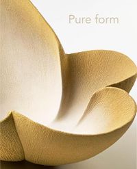 Cover image for Pure Form: Japanese sculptural ceramics