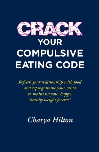 Cover image for Crack Your Compulsive Eating Code