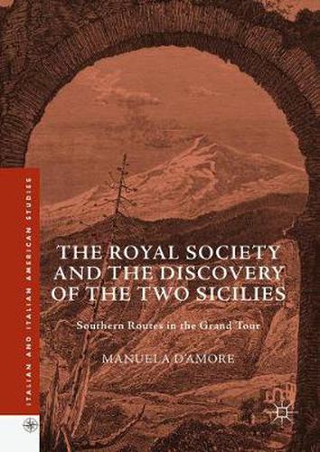 Cover image for The Royal Society and the Discovery of the Two Sicilies: Southern Routes in the Grand Tour