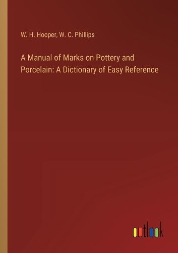 A Manual of Marks on Pottery and Porcelain