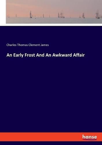 Cover image for An Early Frost And An Awkward Affair