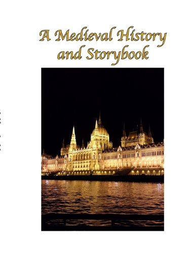 Cover image for A Medieval History and Storybook