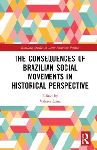 Cover image for The Consequences of Brazilian Social Movements in Historical Perspective