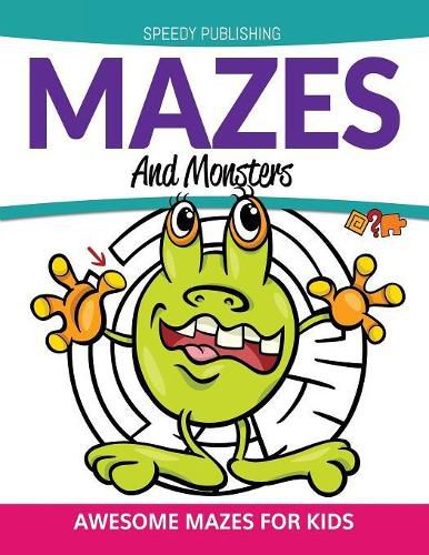 Cover image for Mazes And Monsters: Awesome Mazes For Kids