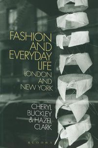 Cover image for Fashion and Everyday Life: London and New York