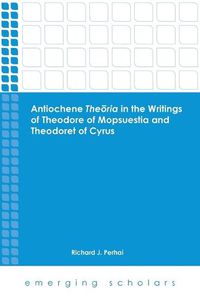 Cover image for Antiochene Theria in the Writings of Theodore of Mopsuestia and Theodoret of Cyrus