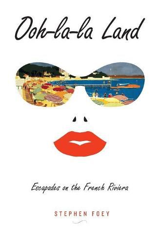 Cover image for Ooh-la-la Land: Escapades on the French Riviera
