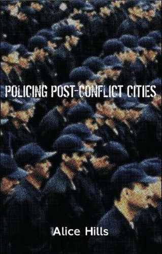 Cover image for Policing Post-Conflict Cities