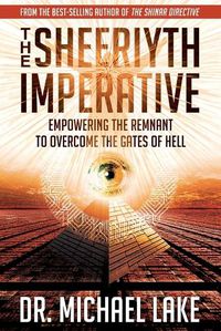 Cover image for The Sheeriyth Imperative: Empowering the Remnant to Overcome the Gates of Hell