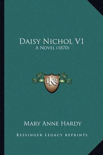 Daisy Nichol V1: A Novel (1870)