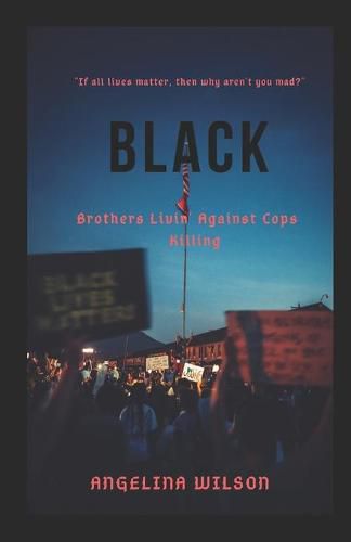 Cover image for Black: Brothers Livin' Against Cops Killing