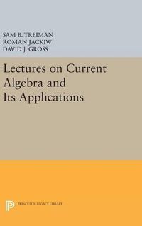 Cover image for Lectures on Current Algebra and Its Applications