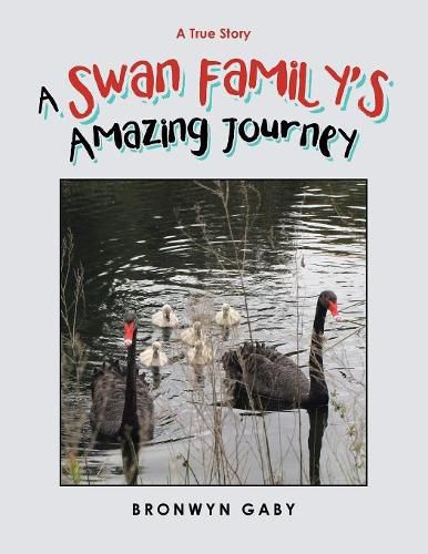 Cover image for A Swan Family's Amazing Journey: A True Story