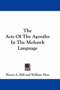 Cover image for The Acts of the Apostles in the Mohawk Language