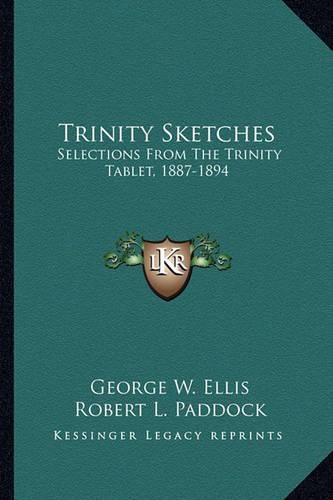 Trinity Sketches: Selections from the Trinity Tablet, 1887-1894