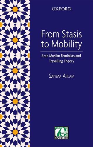 Cover image for From Stasis to Mobility: Arab Muslim Feminists and Travelling Theory