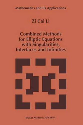 Cover image for Combined Methods for Elliptic Equations with Singularities, Interfaces and Infinities