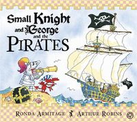 Cover image for Small Knight and George: Small Knight and George and the Pirates