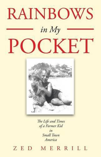 Cover image for Rainbows in My Pocket: The Life and Times of a Former Kid in Small Town America