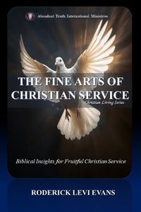 Cover image for The Fine Arts of Christian Service: Biblical Insights for Fruitful Christian Service