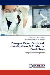 Cover image for Dengue Fever Outbreak Investigation & Epidemic Prediction