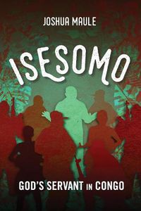 Cover image for Isesomo: God's Servant in Congo