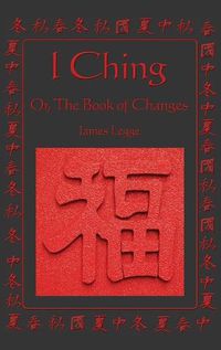 Cover image for I Ching: Or, the Book of Changes