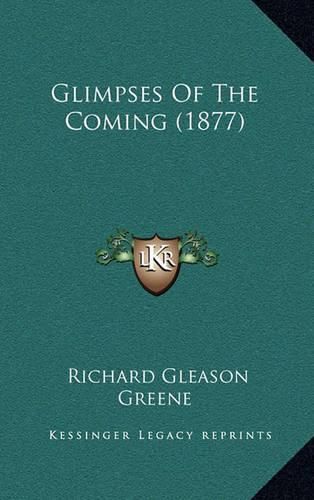 Cover image for Glimpses of the Coming (1877)