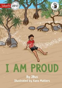 Cover image for I Am Proud - Our Yarning