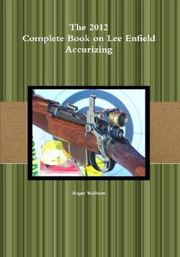 Cover image for The 2012 Complete Book on Lee Enfield Accurizing B&W