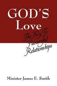 Cover image for God's Love: The Key to Successful Relationships