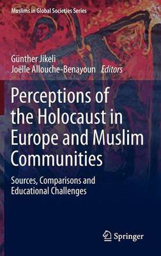 Cover image for Perceptions of the Holocaust in Europe and Muslim Communities: Sources, Comparisons and Educational Challenges